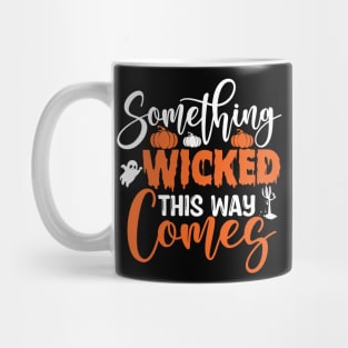 Something wicked this way comes Mug